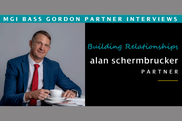 Building Relationships - Alan Schermbrucker - MGI - BASS GORDON - MGI